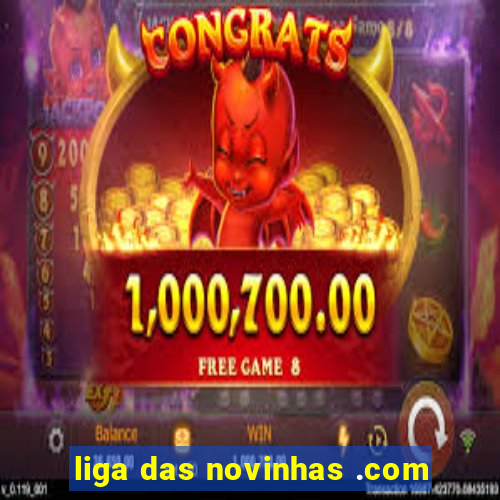 liga das novinhas .com